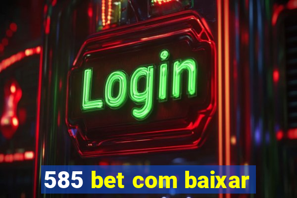 585 bet com baixar